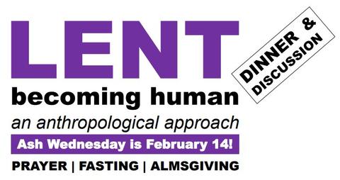 LENT | becoming human: an anthropological approach